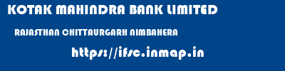 KOTAK MAHINDRA BANK LIMITED  RAJASTHAN CHITTAURGARH NIMBAHERA   ifsc code